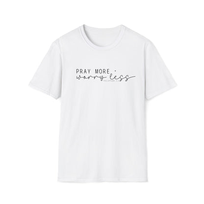 Pray More Worry Less T-Shirt — Faith-Inspired Christian Tee