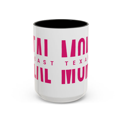 Accent Coffee Mug — "MOM" Bold Pink East Texas Mom Gift