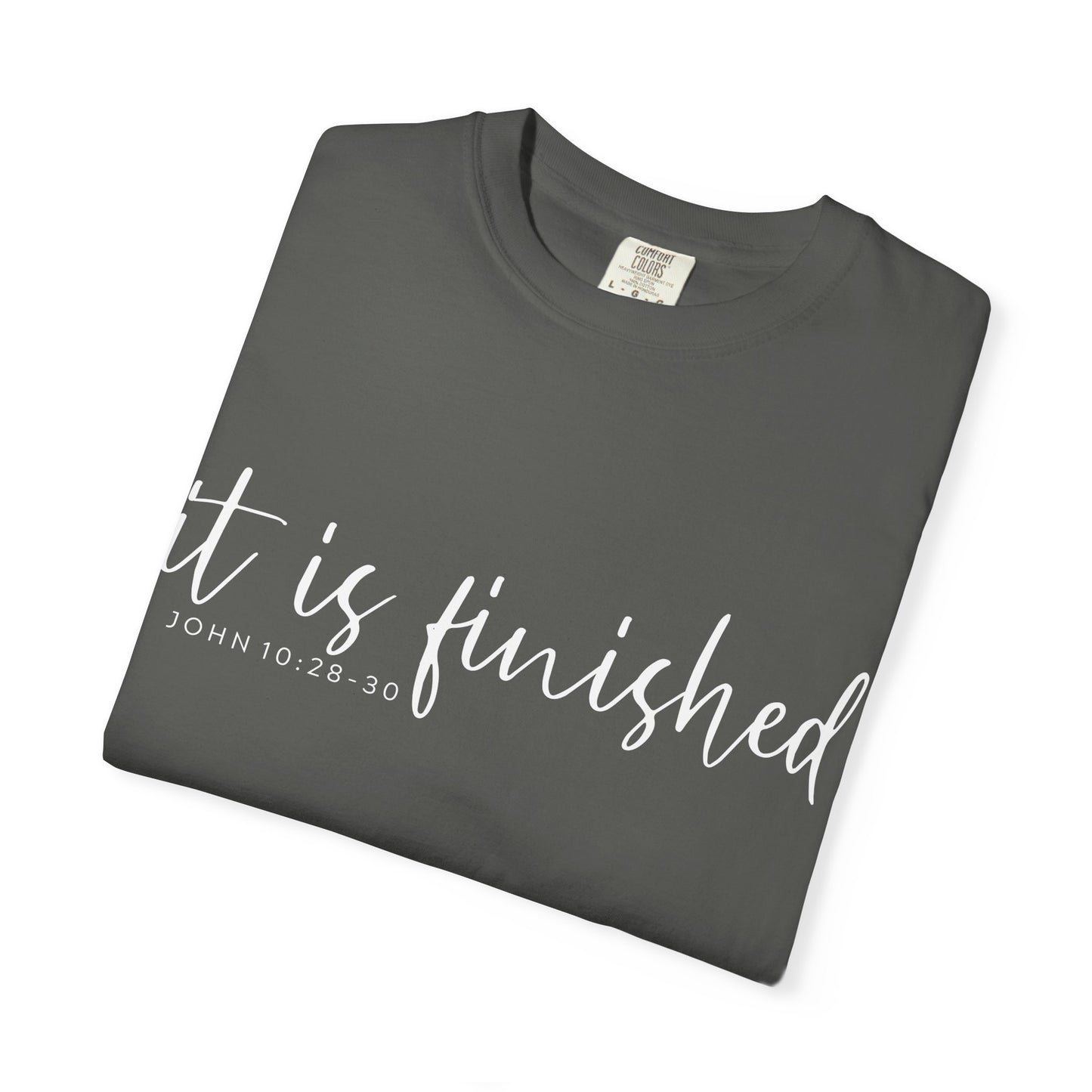 It Is Finished T-Shirt — Inspirational Christian Scripture Tee (John 19:30) COMFORT COLOR