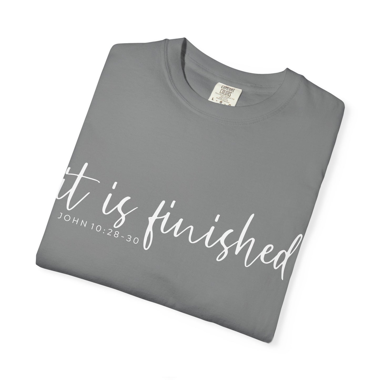 It Is Finished T-Shirt — Inspirational Christian Scripture Tee (John 19:30) COMFORT COLOR