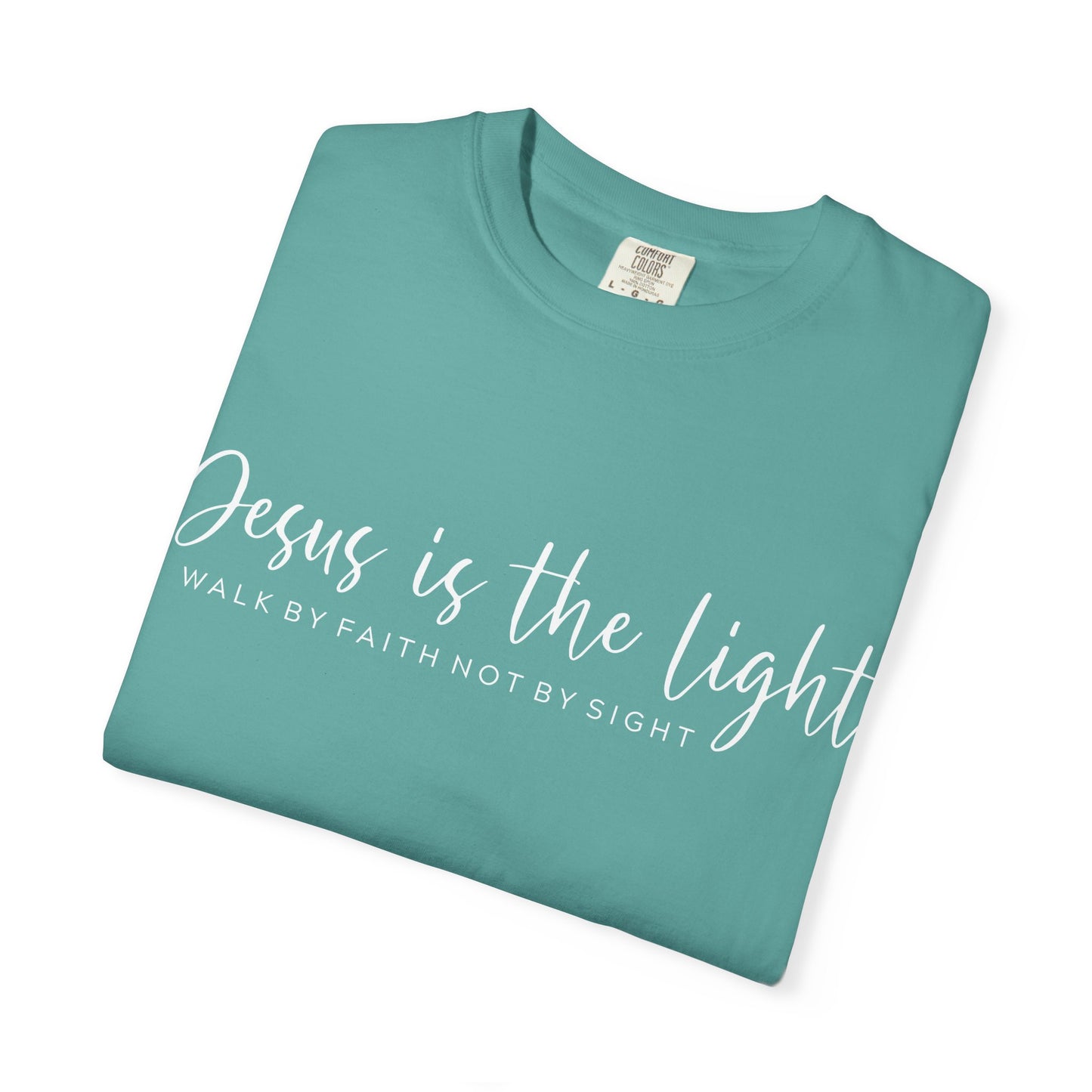 Jesus Is the Light T-Shirt — "Walk by Faith Not by Sight" Christian Tee- comfort colors