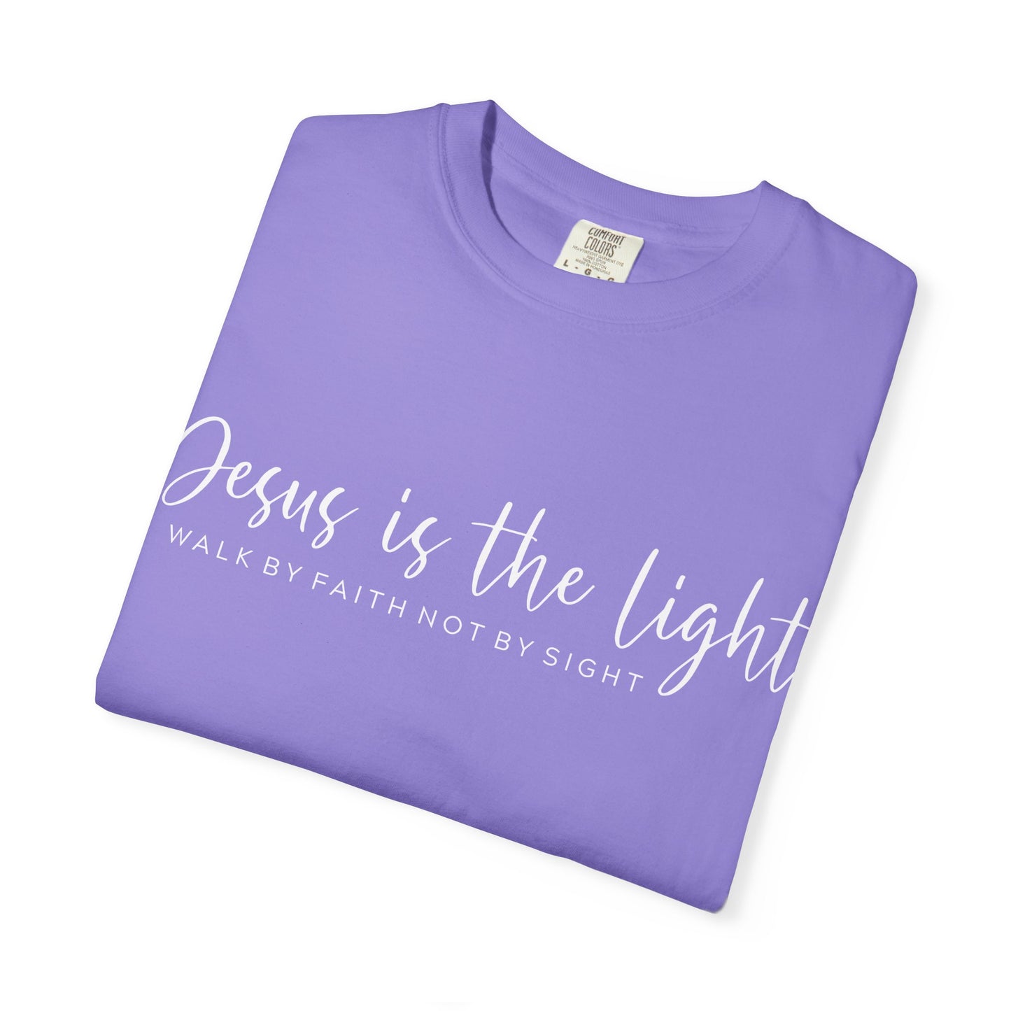 Jesus Is the Light T-Shirt — "Walk by Faith Not by Sight" Christian Tee- comfort colors