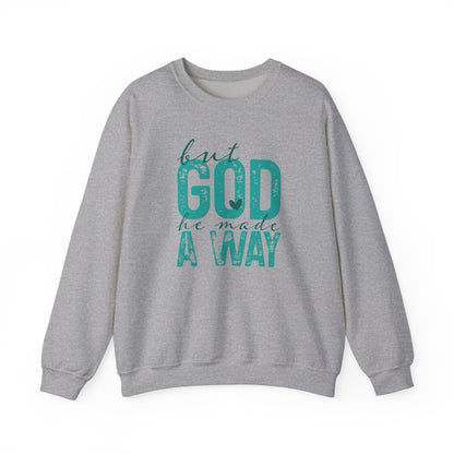 Christian Crewneck Sweatshirt — "But God He Made A Way" Inspirational Pullover
