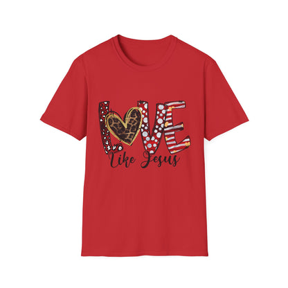 Love Like Jesus T-Shirt — Christian Faith Graphic Tee with Heart Lettering