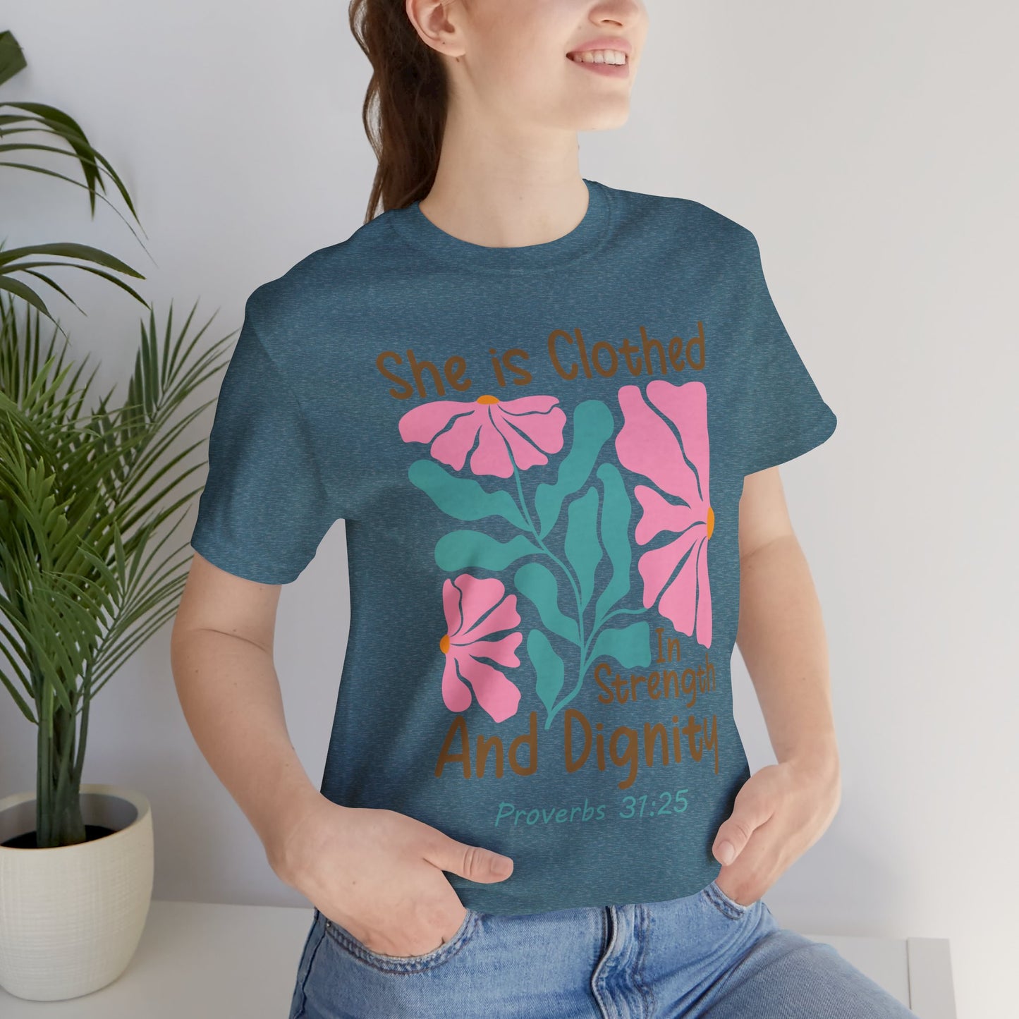 She is Clothed in Strength and Dignity Tee — Proverbs 31:25 Floral Christian T-Shirt