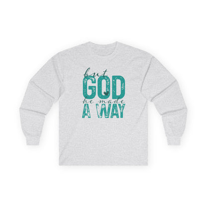 Long Sleeve Tee — 'But God Made A Way' Inspirational Faith Shirt
