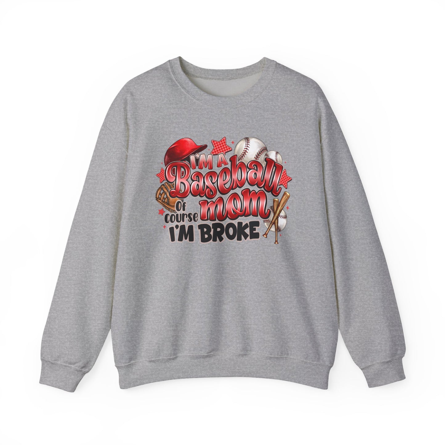 Baseball Mom Sweatshirt - "Of Course I'm Broke" Funny Mom Gift