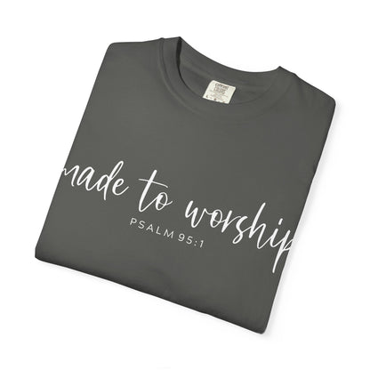 Made to Worship - Comfort Colors