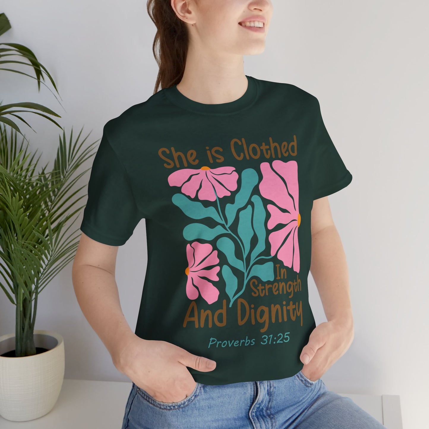 She is Clothed in Strength and Dignity Tee — Proverbs 31:25 Floral Christian T-Shirt