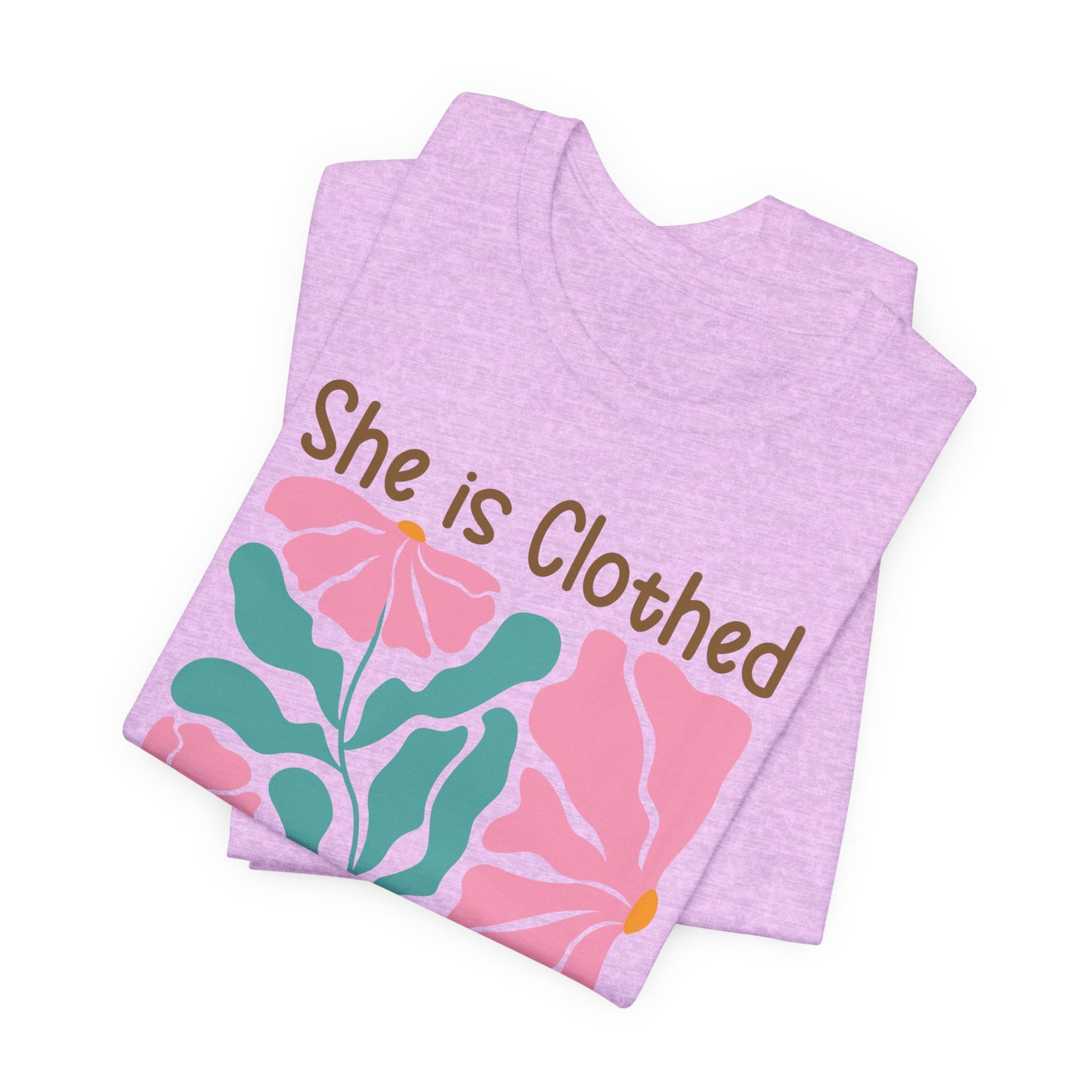 She is Clothed in Strength and Dignity Tee — Proverbs 31:25 Floral Christian T-Shirt