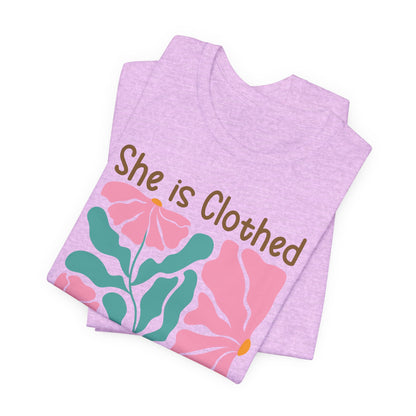 She is Clothed in Strength and Dignity Tee — Proverbs 31:25 Floral Christian T-Shirt