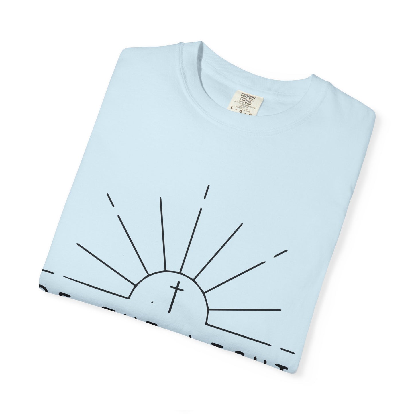 Be The Light T-Shirt — COMFORT COLOR