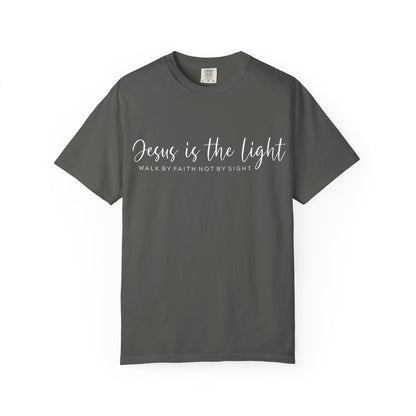 Jesus Is the Light T-Shirt — "Walk by Faith Not by Sight" Christian Tee- comfort colors