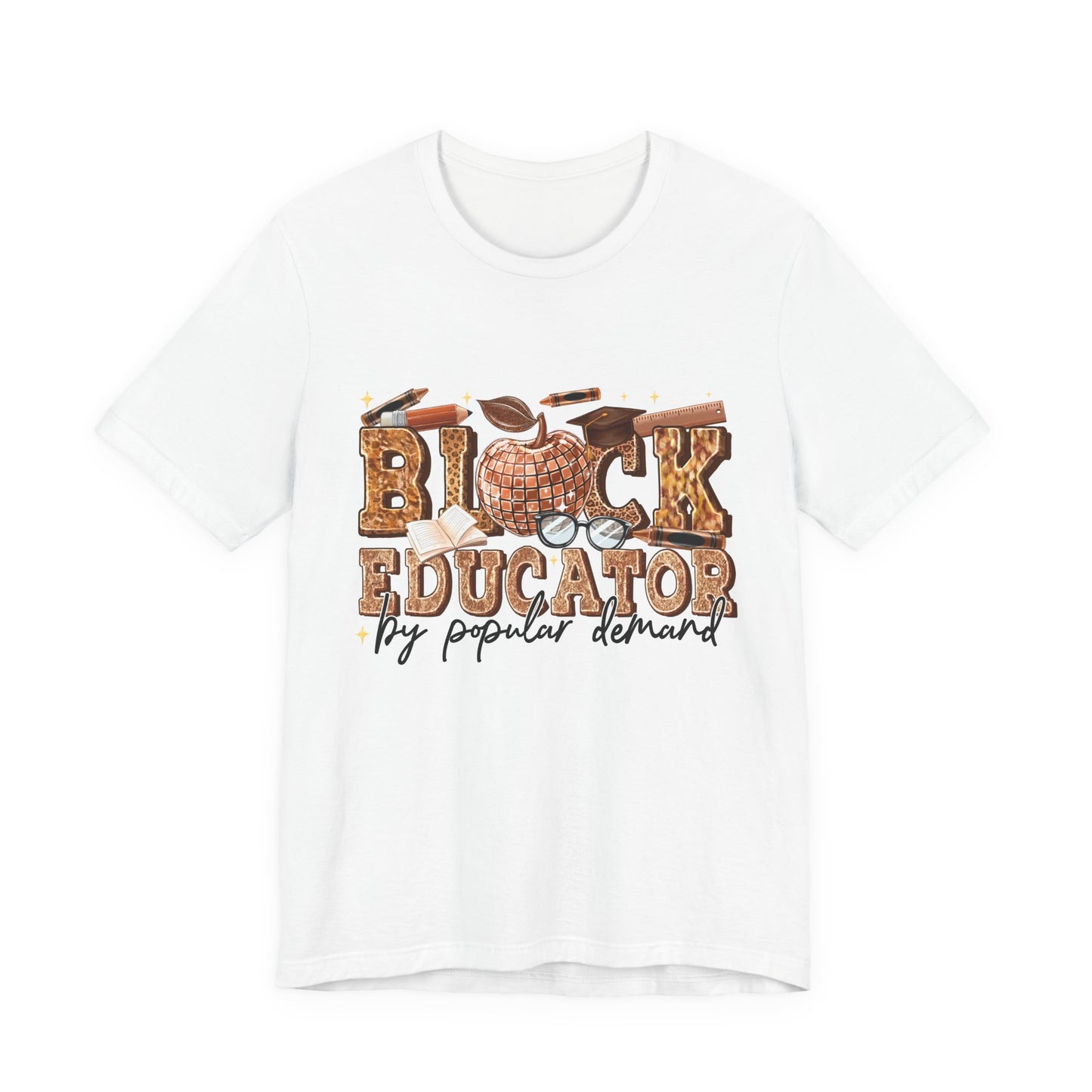 Black Educator T-Shirt — "By Popular Demand" Teacher Appreciation Tee