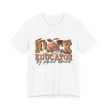 Black Educator T-Shirt — "By Popular Demand" Teacher Appreciation Tee