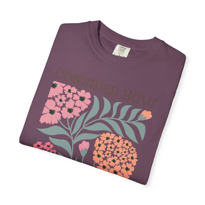 Consider How Wildflowers Grow T-Shirt — Luke 12:27 Floral Bible Quote Tee