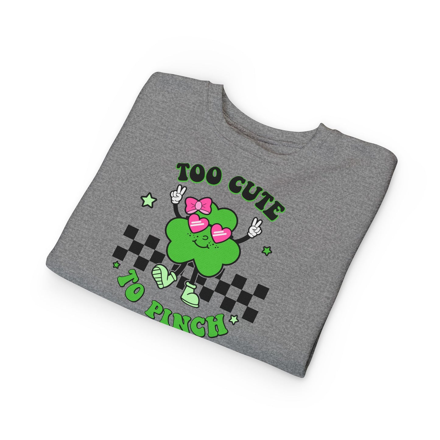 Toddler Sweatshirt — "Too Cute to Pinch" St. Patrick's Day Shamrock Crewneck