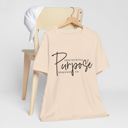Created with a Purpose T-Shirt — "Created with a Purpose" Ephesians 2:10 Inspirational Tee