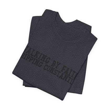 Walking By Faith, Tripping Constantly Tee — Christian Faith Graphic T-Shirt