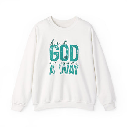 Christian Crewneck Sweatshirt — "But God He Made A Way" Inspirational Pullover