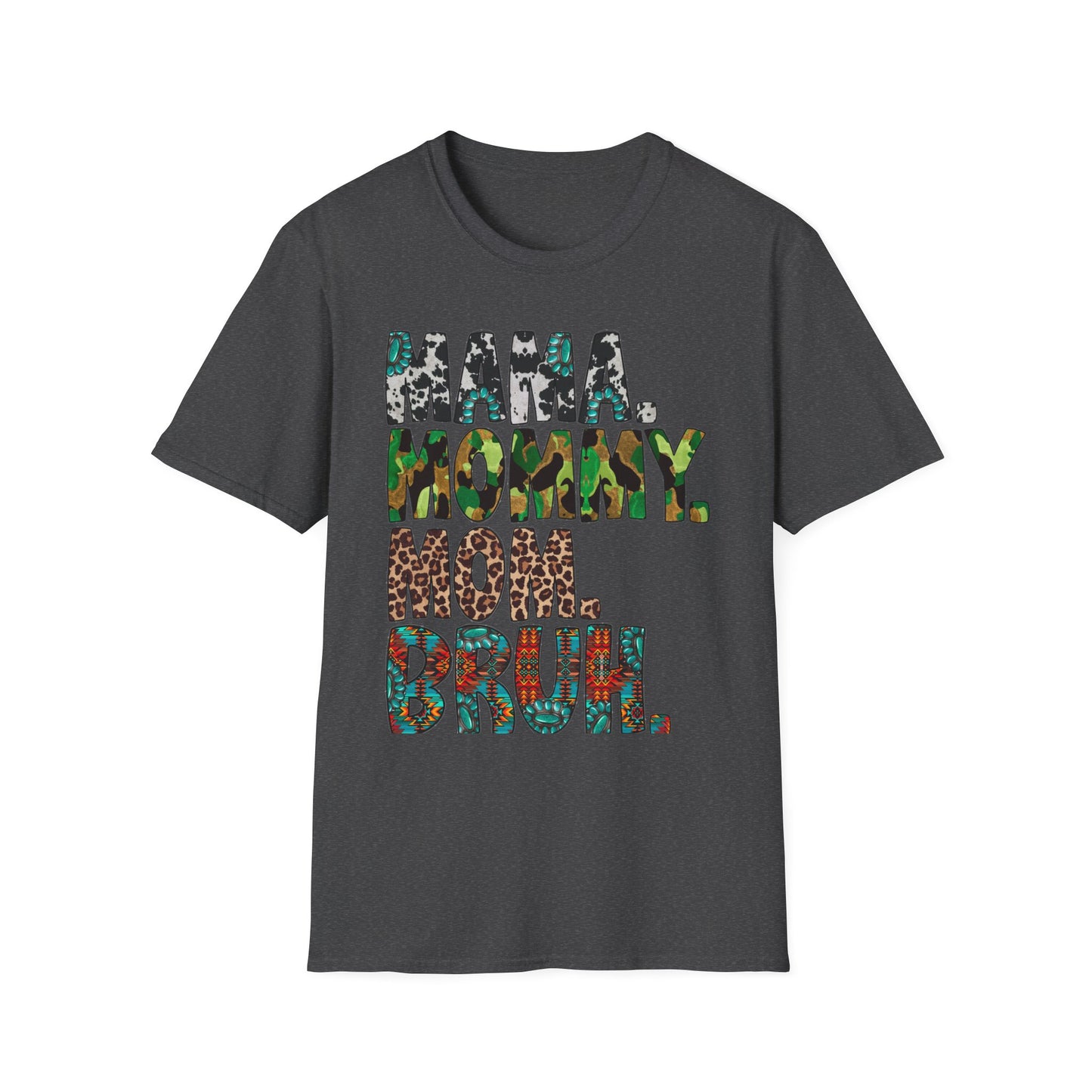 Mama, Mommy, Mom, Bruh. T‑Shirt — Mom Nickname Shirt for Mother’s Day