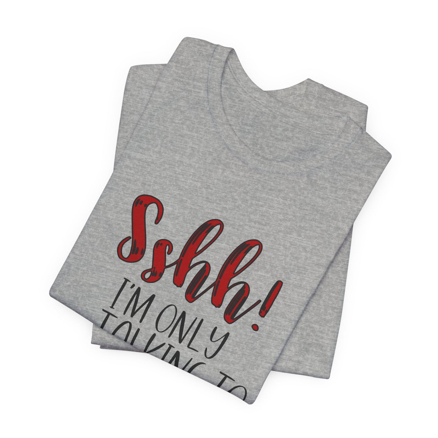 Faith Graphic Tee — “Shh! I’m Only Talking to Jesus Today” Christian T‑Shirt