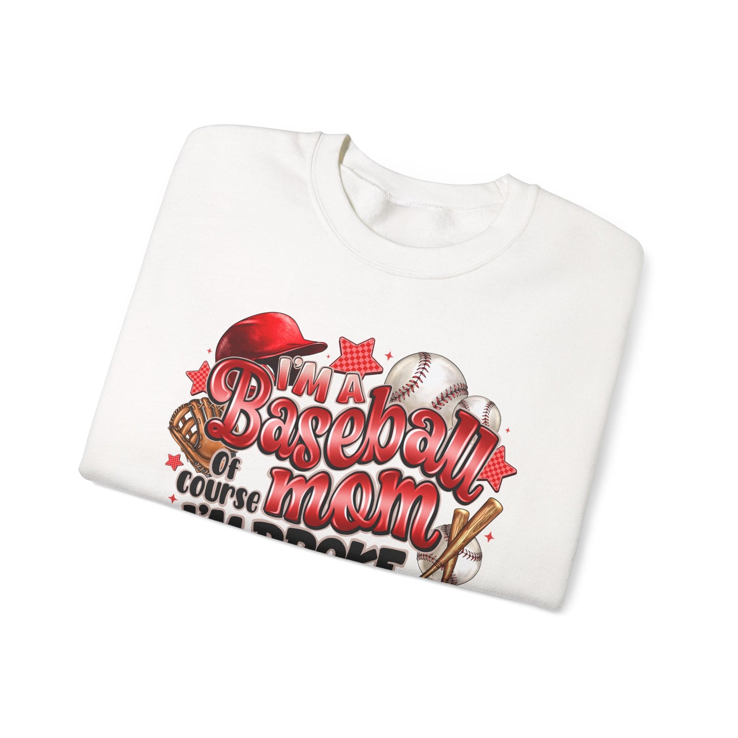 Baseball Mom Sweatshirt - "Of Course I'm Broke" Funny Mom Gift