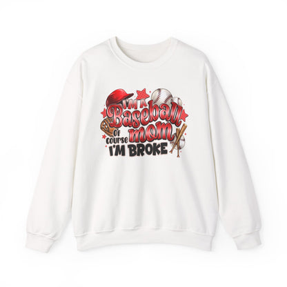 Baseball Mom Sweatshirt - "Of Course I'm Broke" Funny Mom Gift