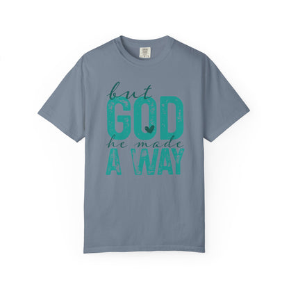 Christian T-Shirt — “But God He Made A Way” Inspirational Faith Tee