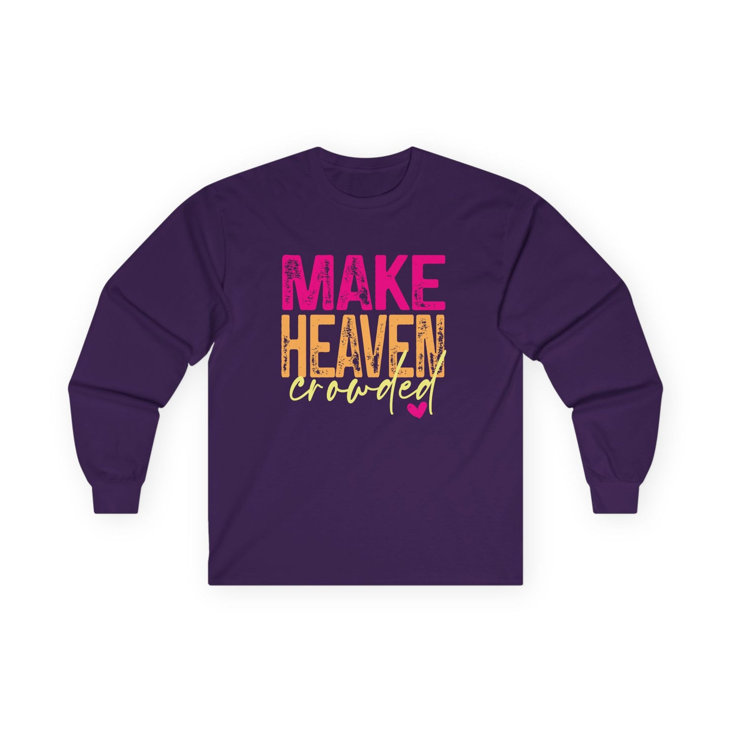 make heaven crowded.