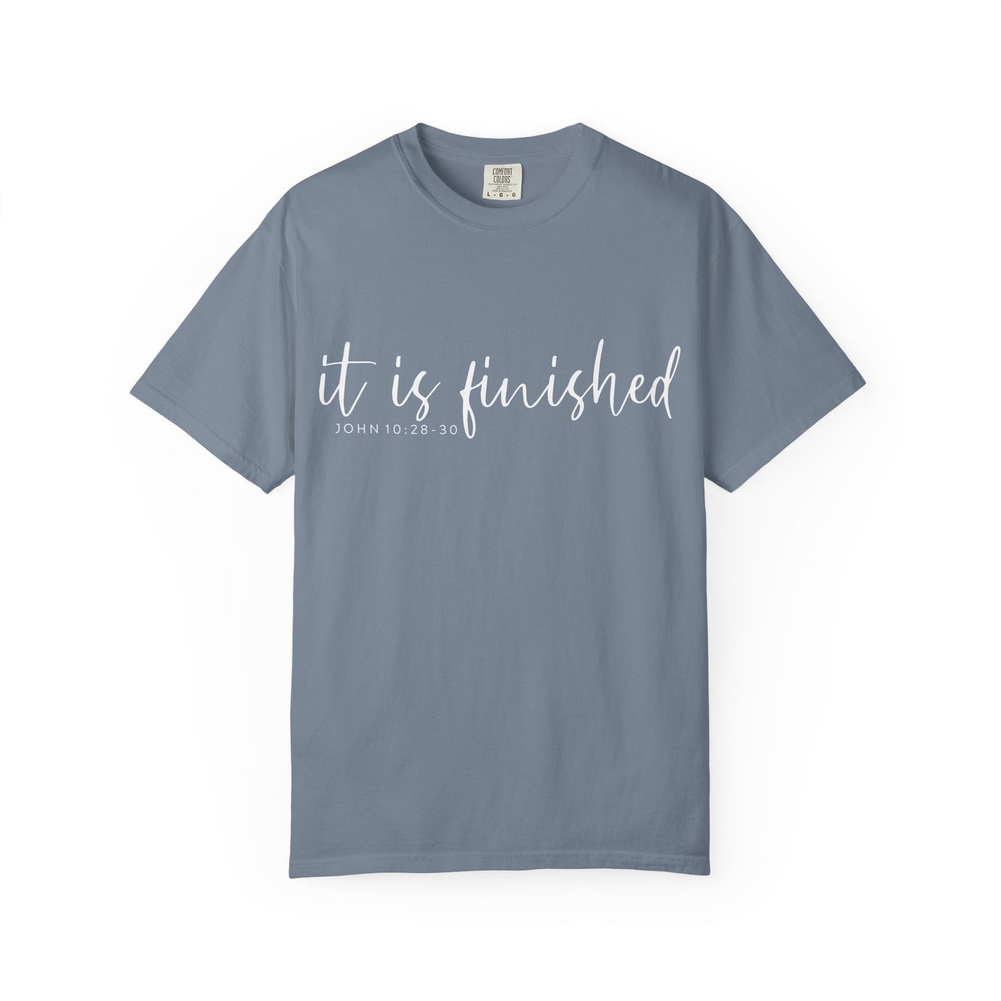 It Is Finished T-Shirt — Inspirational Christian Scripture Tee (John 19:30) COMFORT COLOR