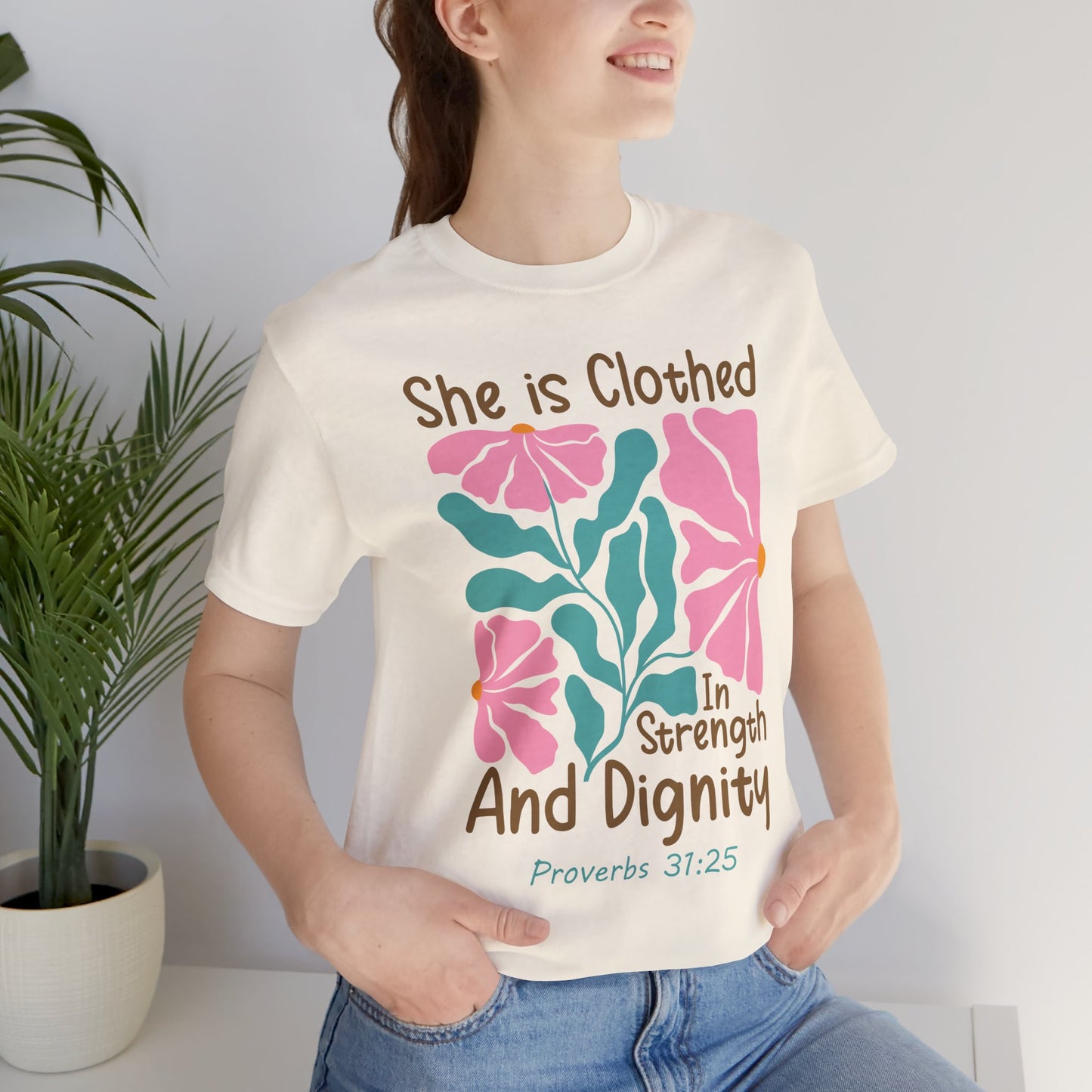 She is Clothed in Strength and Dignity Tee — Proverbs 31:25 Floral Christian T-Shirt