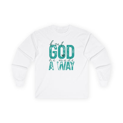 Long Sleeve Tee — 'But God Made A Way' Inspirational Faith Shirt
