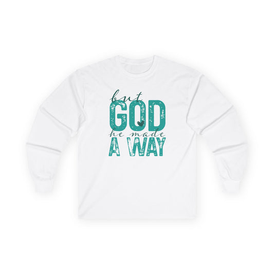 Long Sleeve Tee — 'But God Made A Way' Inspirational Faith Shirt