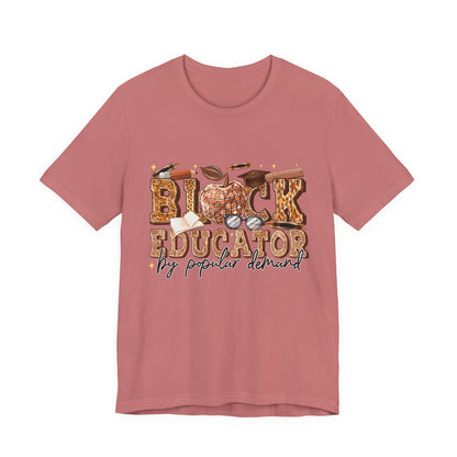 Black Educator T-Shirt — "By Popular Demand" Teacher Appreciation Tee