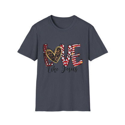 Love Like Jesus T-Shirt — Christian Faith Graphic Tee with Heart Lettering