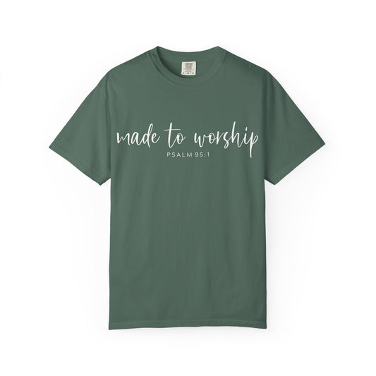 Made to Worship - Comfort Colors