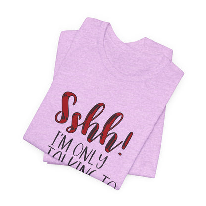 Faith Graphic Tee — “Shh! I’m Only Talking to Jesus Today” Christian T‑Shirt