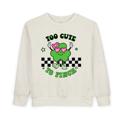 Toddler Sweatshirt — "Too Cute to Pinch" St. Patrick's Day Shamrock Crewneck
