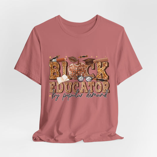 Black Educator T-Shirt — "By Popular Demand" Teacher Appreciation Tee