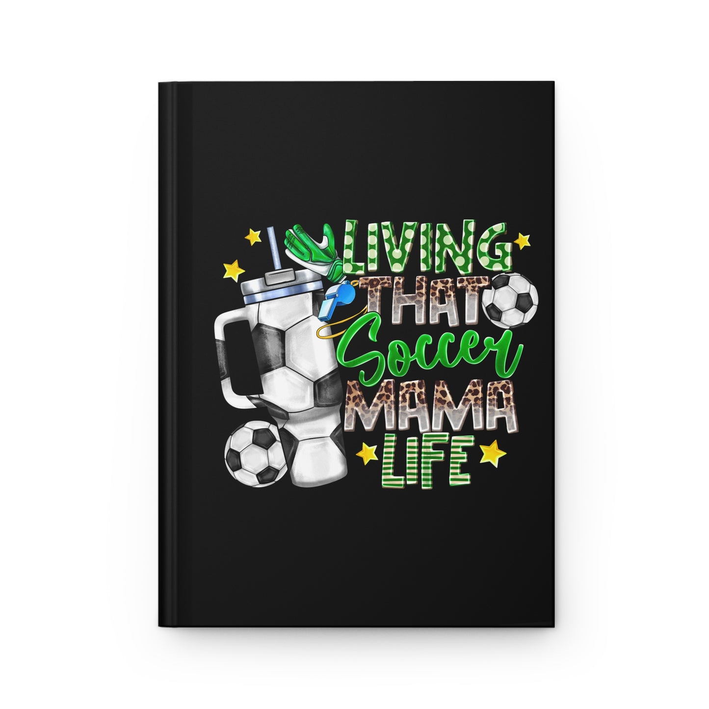 Journal — "Living That Soccer Mama Life" Hardcover Notebook