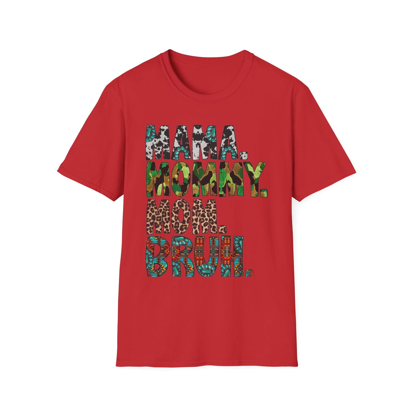 Mama, Mommy, Mom, Bruh. T‑Shirt — Mom Nickname Shirt for Mother’s Day