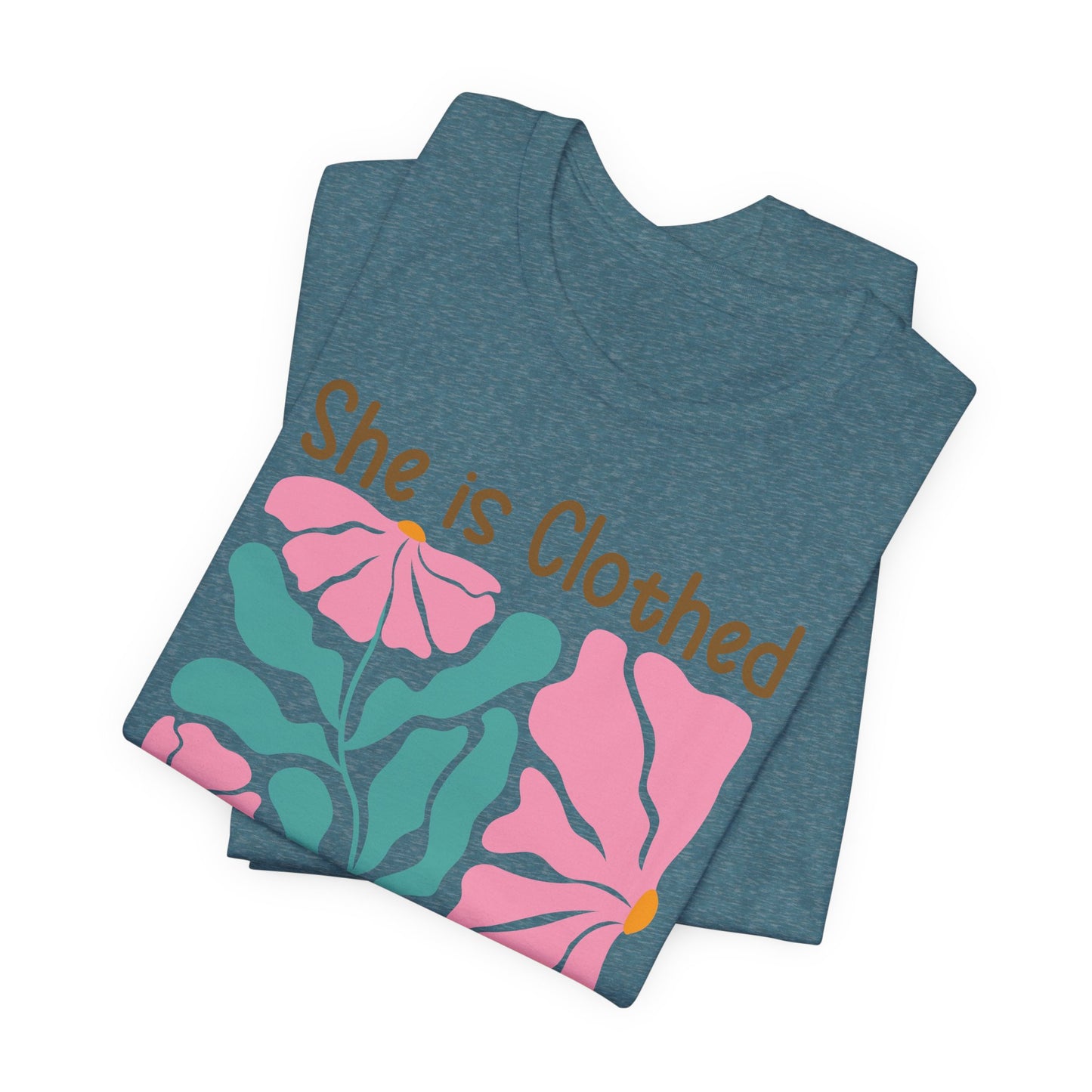 She is Clothed in Strength and Dignity Tee — Proverbs 31:25 Floral Christian T-Shirt