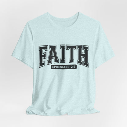 Faith Ephesians 2:8 T-Shirt — Christian Scripture Tee