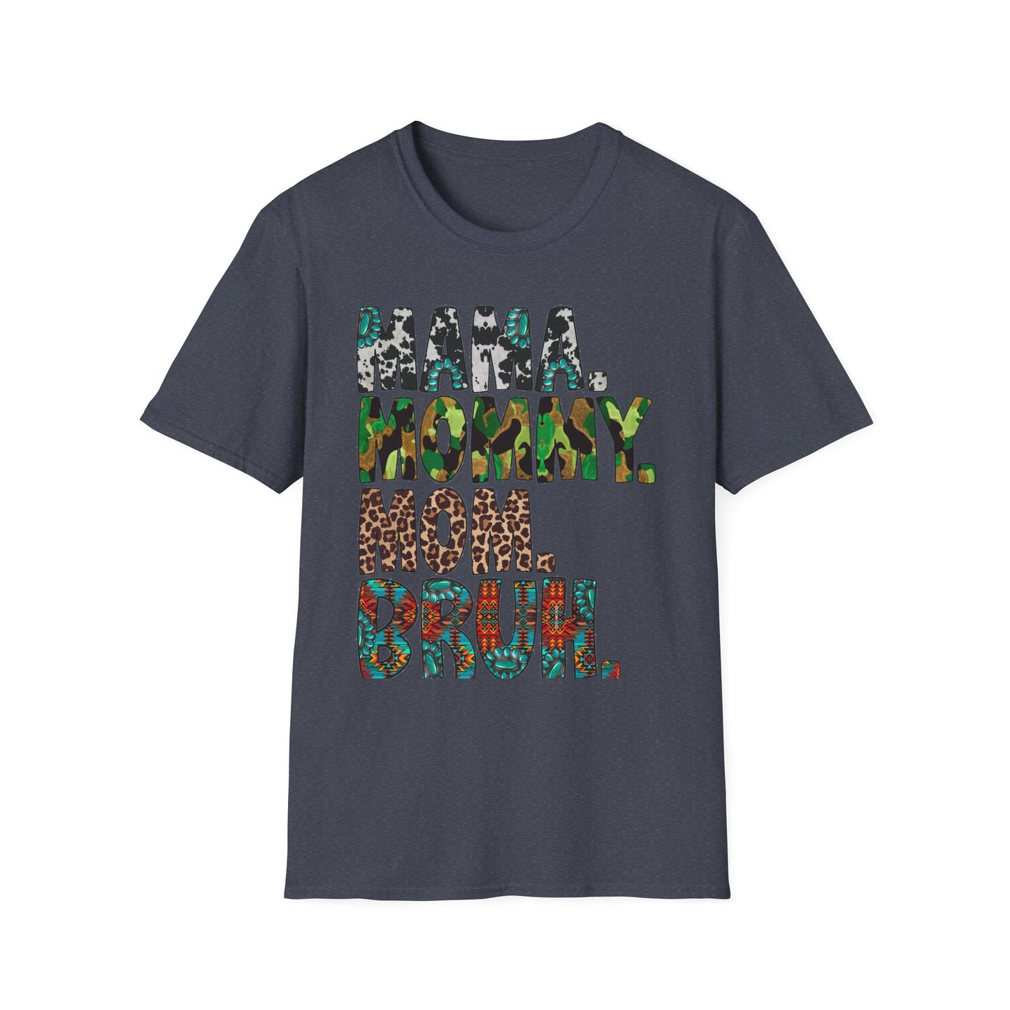 Mama, Mommy, Mom, Bruh. T‑Shirt — Mom Nickname Shirt for Mother’s Day