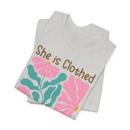 She is Clothed in Strength and Dignity Tee — Proverbs 31:25 Floral Christian T-Shirt