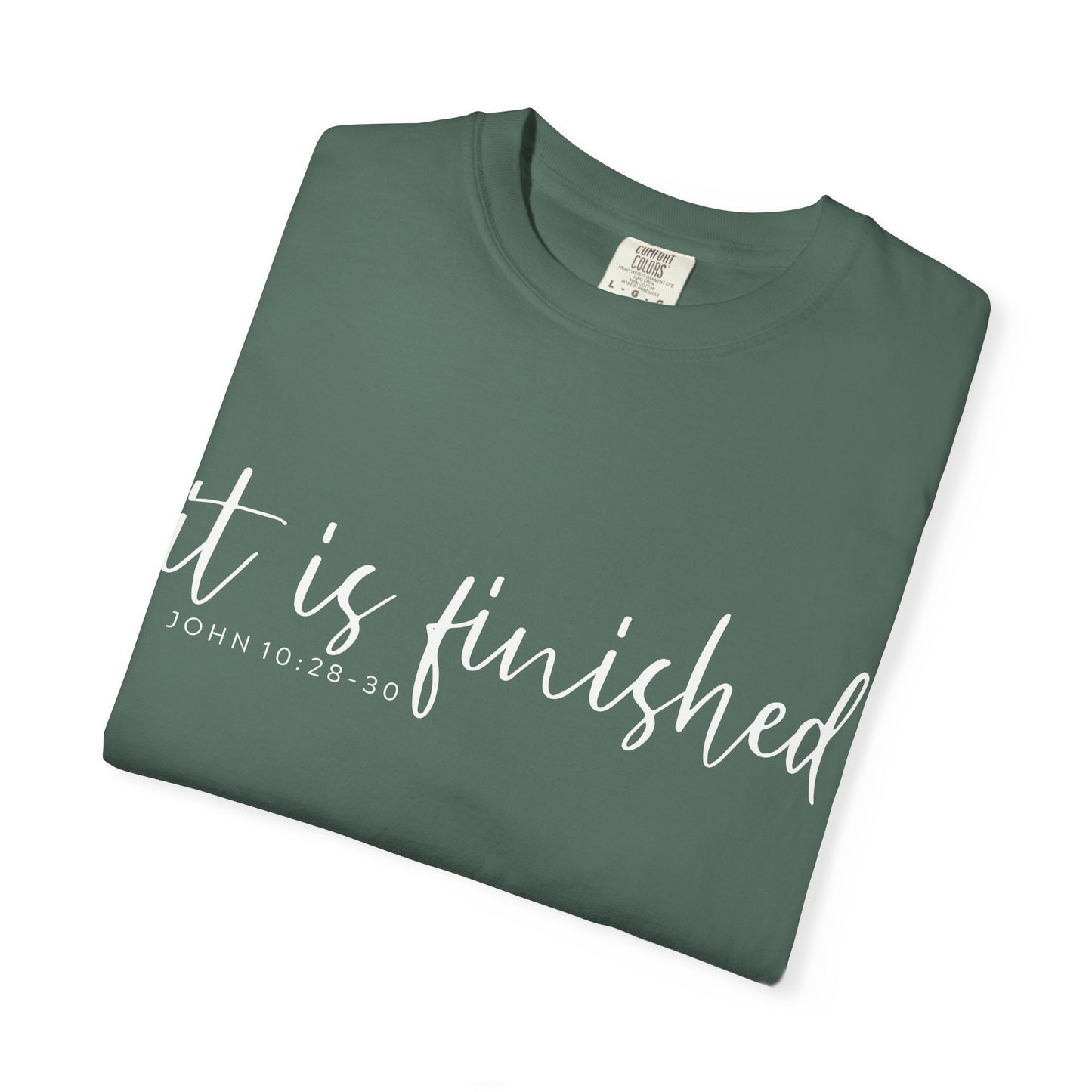 It Is Finished T-Shirt — Inspirational Christian Scripture Tee (John 19:30) COMFORT COLOR
