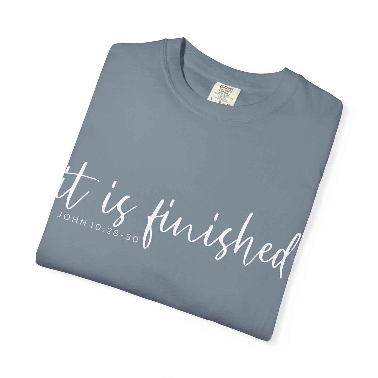It Is Finished T-Shirt — Inspirational Christian Scripture Tee (John 19:30) COMFORT COLOR