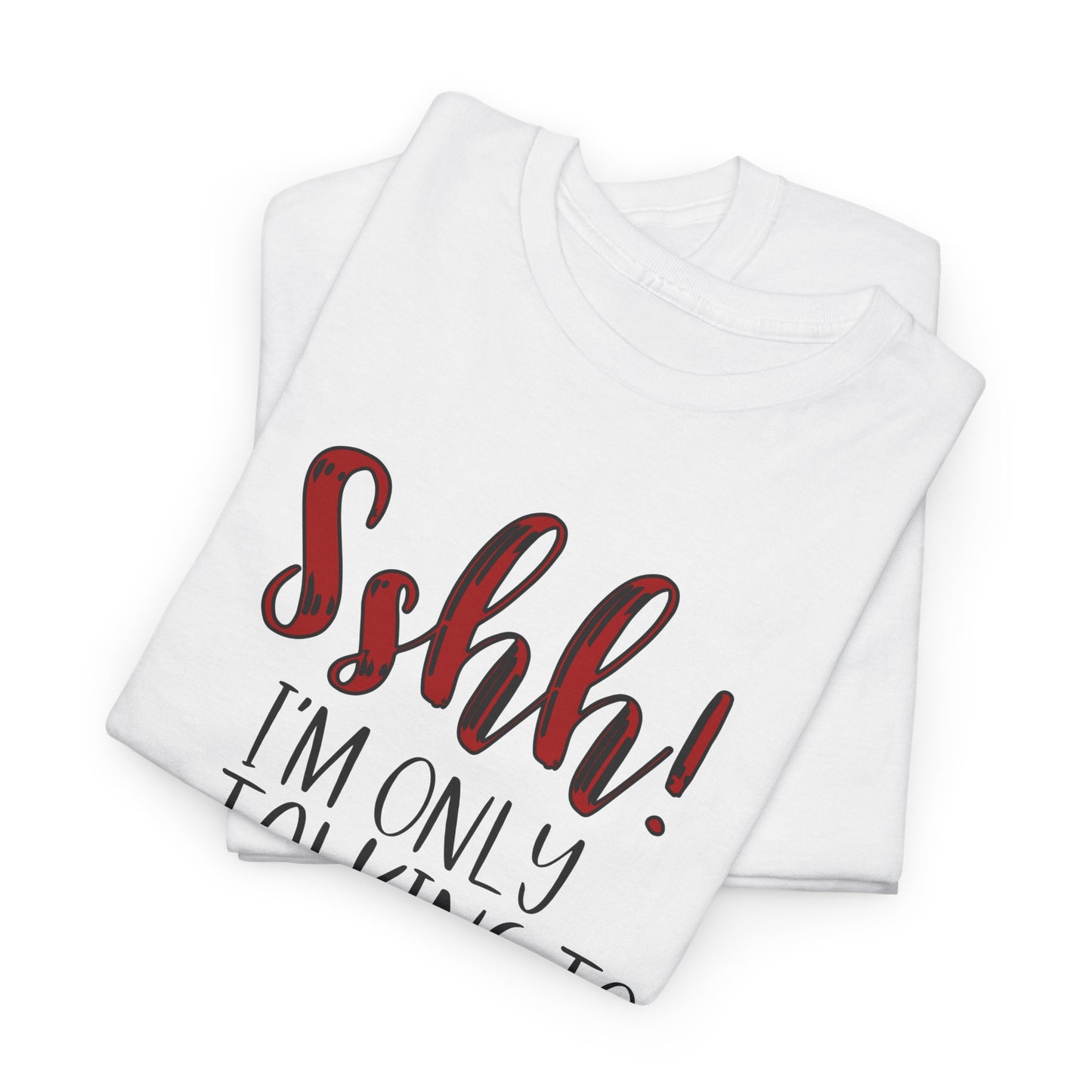 Christian T-Shirt — "Shhh! I'm Only Talking to Jesus Today" Graphic Tee