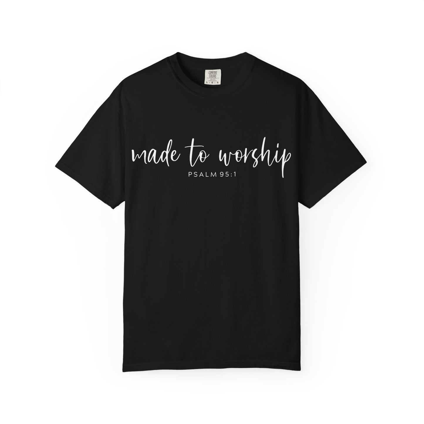 Made to Worship - Comfort Colors